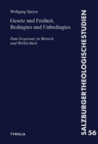 Wolfgang Speyer - Gesetz und Freiheit, Bedingtes und Unbedingtes