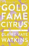 Claire Vaye Watkins - Gold Fame Citrus
