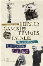 Konstantin Jahn - Hipster, Gangster, Femmes Fatales
