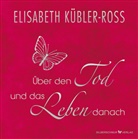 Elisabeth Kübler-Ross - Über den Tod und das Leben danach, Geschenkausgabe
