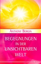 Anthony Borgia - Begegnungen in der Unsichtbaren Welt