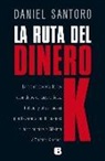Daniel Santoro - La ruta del dinero K