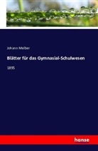 Johann Melber - Blätter für das Gymnasial-Schulwesen