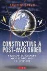 &amp;apos, Andrew Baker, Dr Andrew (Queen''s University Belfast) Baker, Dr Andrew (University of Glasgow Queen&amp;apos Baker, Dr Andrew (University of Glasgow Queen''s U Baker, Dr Andrew (University of Glasgow Queen's University Baker... - Constructing a Post-War Order