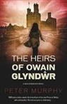 Peter Murphy - The Heirs of Owain Glyndwr