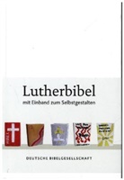 Bibelausgaben: Die Bibel, Lutherübersetzung revidiert 2017, Lutherbibel m. Einband zum Selbstgestalten