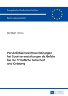 Christian Herles - Persönlichkeitsrechtsverletzungen bei Sportveranstaltungen als Gefahr für die öffentliche Sicherheit und Ordnung