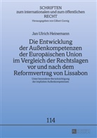 Jan Ulrich Heinemann - Die Entwicklung der Außenkompetenzen der Europäischen Union im Vergleich der Rechtslagen vor und nach dem Reformvertrag von Lissabon