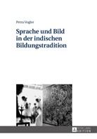 Petra Vogler - Sprache und Bild in der indischen Bildungstradition