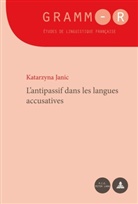 Katarzyna Janic, Dan Van Raemdonck - L'antipassif dans les langues accusatives