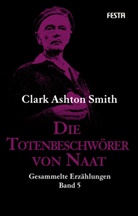 Clark Ashton Smith - Die Totenbeschwörer von Naat