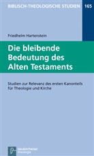 Friedhelm Hartenstein, Jörg Frey, Friedhel Hartenstein, Friedhelm Hartenstein, Bernd Janowski, Bernd Janowski u a... - Die bleibende Bedeutung des Alten Testaments