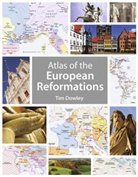 Tim Dowley - Atlas of the European Reformations
