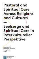 Isabelle Herausgegeben von Noth, Isabelle Noth, Emanuel Schweizer, Emman Schweizer, Emmanue Schweizer, Emmanuel Schweizer... - Seelsorge und Spiritual Care in interkultureller Perspektive