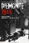 Gianbattista Aimino, G. Vittorio Avondo, Claudio Rolando - Piemonte 1944. L'anno più lungo. Guerra, resistenza, deportazione, vita quotidiana