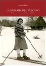 Giuseppe Riggio - La memoria del vulcano. Il Novecento raccontato dalla gente dell'Etna