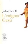 John Carroll - L'enigma Gesù