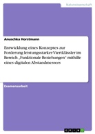 Anuschka Horstmann - Entwicklung eines Konzeptes zur Forderung leistungsstarker Viertklässler im Bereich "Funktionale Beziehungen" mithilfe eines digitalen Abstandmessers