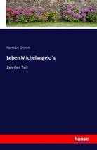 Herman Grimm - Leben Michelangelo s