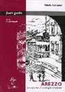 Valerio Corvisieri - Arezzo. Su e giù per il ventaglio di pietra