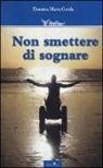 Dorotea M. Guida - Non smettere di sognare