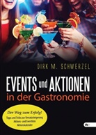 Dirk M. Schwerzel - Events und Aktionen in der Gastronomie