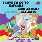 Shelley Admont, Kidkiddos Books, S. A. Publishing - I Love to Go to Daycare Amo andare all'asilo