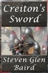 Steven Glen Baird - Creiton's Sword