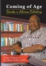 Kiarie Kamau, Kirimi Mitambo - Coming of Age. Strides in African Publishing Essays in Honour of Dr Henry Chakava at 70