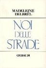Madeleine Delbrêl - Noi delle strade
