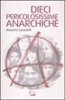 Massimo Lunardelli - Dieci pericolosissime anarchiche