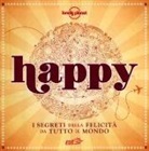 C. Dapino - Happy. I segreti della felicità da tutto il mondo