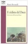 Mario Bernardi - Il ciclista del duce