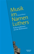 Konrad Küster - Musik im Namen Luthers