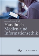 Jessica Heesen, Jessic Heesen, Jessica Heesen - Handbuch Medien- und Informationsethik