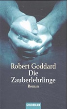 Robert Goddard - Die Zauberlehrlinge