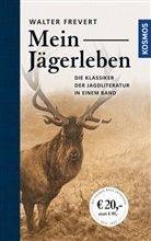 Walter Frevert - Mein Jägerleben