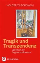 Holger Zaborowski - Tragik und Transzendenz