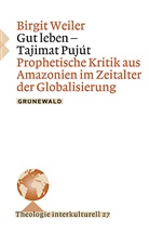 Birgit Weiler - Gut leben - Tajimat Pujút