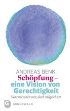 Andreas Benk - Schöpfung - eine Vision von Gerechtigkeit