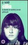 Primo Soldi - Cilla. La libertà di sentirsi amati