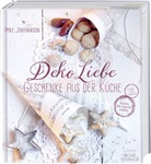 Imke Johannson - DekoLiebe - Geschenke aus der Küche