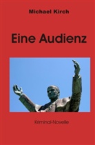 Michael Kirch - Eine Audienz