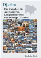 Karlheinz Blaull - Djerba - Ein Ratgeber für Auswanderer, Langzeittouristen und sonstige Urlauber
