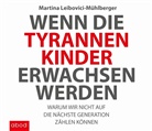 Martina Leibovici-Mühlberger, Ursula Berlinghof, Sabrina Gander - Wenn die Tyrannenkinder erwachsen werden, Audio-CD (Hörbuch)