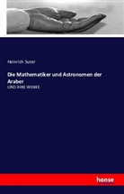 Heinrich Suter, Charlott Maria Tucker - Die Mathematiker und Astronomen der Araber