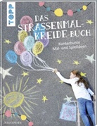 Julia Hansen - Das Straßenmalkreide-Buch