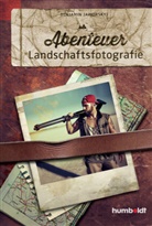 Benjamin Jaworskyj - Abenteuer Landschaftsfotografie