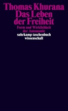 Thomas Khurana - Das Leben der Freiheit