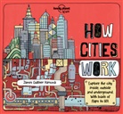 Jen Feroze, Feroze Jen, James Gulliver Hancock, Lonely Planet Kids, Lonely Planet Kids, James Gulliver Hancock... - How Cities Work 1st ed